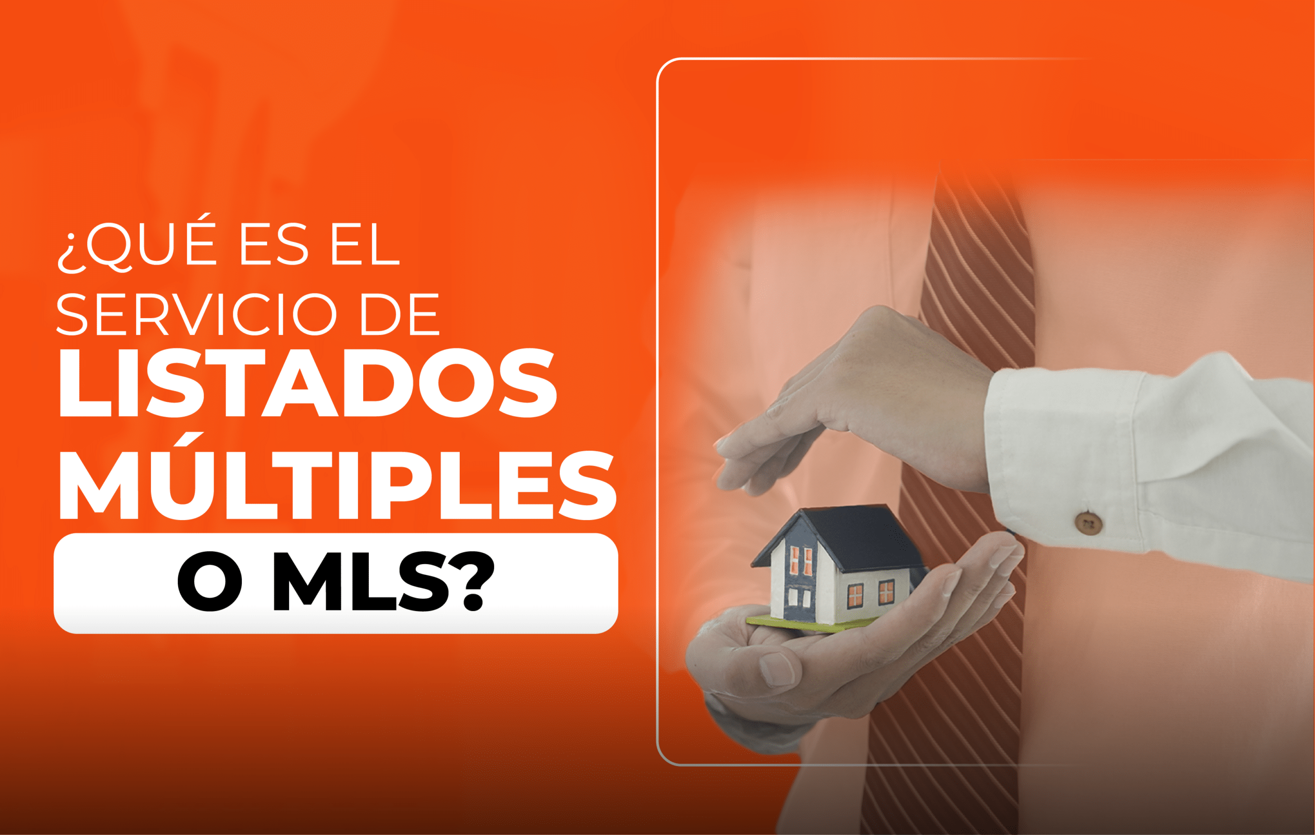 Conoce qué es el servicio de listado múltiple o MLS